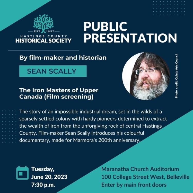 Poster for public presentation by Sean Scally on The Iron Masters of Upper Canada, 7.30pm on June 20, 2023 at Maranatha Church Auditorium, 100 College Street West, Belleville.
