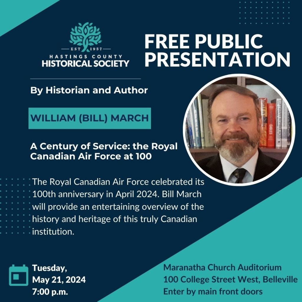 Poster for public presentation on the history of the Royal Canadian Air Force by author and historian Bill March. 21 May 2024 at 100 College Street West, Belleville, Ontario.