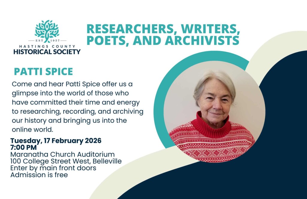 Poster for public presentation by Patti Spice on Researchers, Writers, Poets and Archivists, 17 February 2026 at 100 College Street West, Belleville.