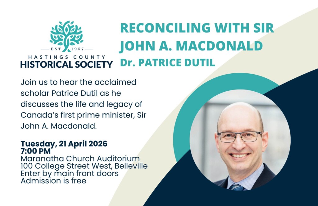 Poster advertising a talk on "Reconciling with Sir John A. Macdonald" by Patrice Dutil on 21 April 2026 at 7pm, 100 College Street West, Belleville.